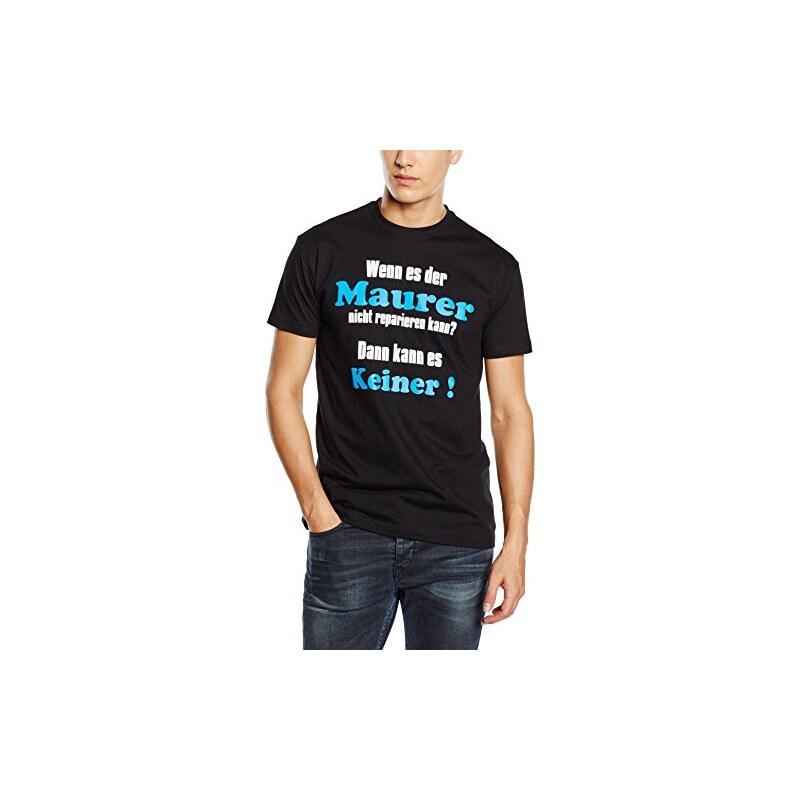 Coole-Fun-T-Shirts Herren T-Shirt Maurer T-shirt - Wenn Es der Maurer Nicht Reparieren Kann ? Dann Kann Es Keiner !